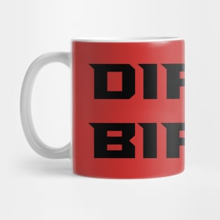 Dirty Birds Mug